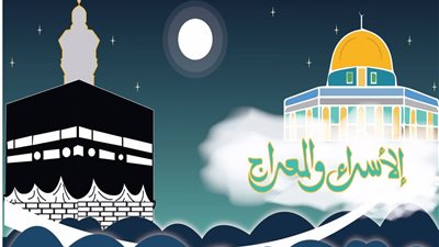 «الإفتاء» تحسم الجدل بشأن  ليلة الإسراء والمعراج 